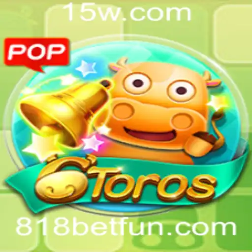 Descubra o Fascinante Mundo do 6Toros com 818bet