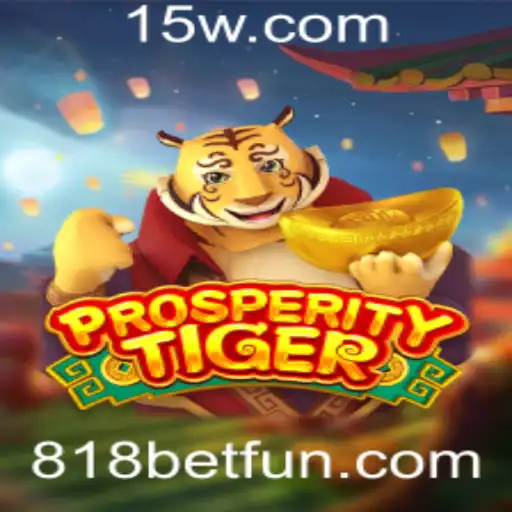Descubra ProsperityTiger: Uma Jornada ao Mundo dos Jogos com 818bet